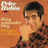 Peter Rubin - Bei mir zu Haus / Dein schönster Weg