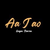 Gagan Sharma - Aa Jao