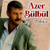 Azer Bülbül - İsyan Bebeğim