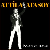 Attila Atasoy - İnsan Ve Hayal