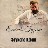 Emrah Tezcan - Soykana Kalsın