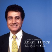Zekai Tunca - Zil, Şal ve Gül