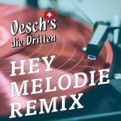 Oesch's die Dritten - Hey Melodie [Morgen Freimann Remix]