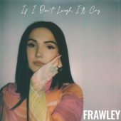 Frawley - If I Don't Laugh, I'll Cry