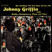 Johnny Griffin - Do Nothing 'Til You Hear From Me