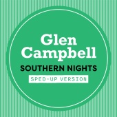 Glen Campbell - Southern Nights [Sped Up]