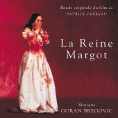 Goran Bregovic - La reine Margot [Bande originale du film]