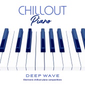 Deep Wave - Chillout Piano: Electronic Chillout Piano Compositions