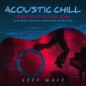 Deep Wave - Acoustic Chill: Tribute to Elton John [Laid Back, Acoustic Renditions Of The Hits]