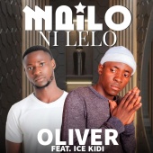 Oliver - Mailo Ni Lelo (feat. Ice kidi)
