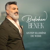 Bedirhan Benek - Antep Ellerine De Were