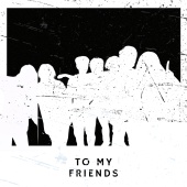 LB - To My Friends