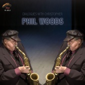 Phil Woods - Dialogues With Christopher