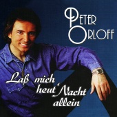 Peter Orloff - Laß mich heut' Nacht allein [Remastered 2023]