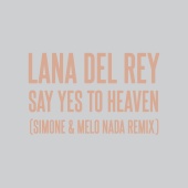 Lana Del Rey - Say Yes To Heaven [sim0ne & Melo Nada Remix]
