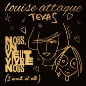 Louise Attaque - Nous, on veut vivre nous (I want it all) (feat. Texas)