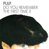 Pulp - Do You Remember The First Time? EP