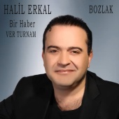 Halil Erkal - Bir Haber Ver Turnam [Bozlak]