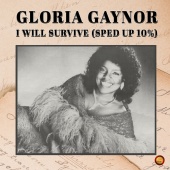 Gloria Gaynor - I Will Survive [Sped Up 10 %]