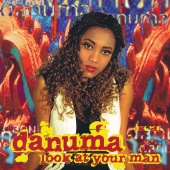 Danuma - Look At Your Man