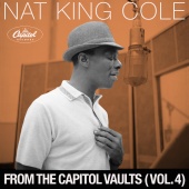 Nat King Cole - From The Capitol Vaults [Vol. 4]