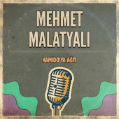 Mehmet Malatyalı - Hamido'ya Ağıt