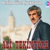 Ali Tekintüre - Benim Güzel Şarkılarım