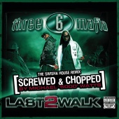 Three 6 Mafia - Last 2 Walk: Chopped & Screwed