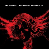 The Offspring - Rise And Fall, Rage And Grace [15th Anniversary Deluxe Edition]