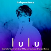 Lulu - Independence [Michele Chiavarini and DJ Spen IndepenDance Remix]