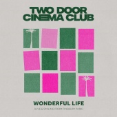 Two Door Cinema Club - Wonderful Life (Live & Smiling)
