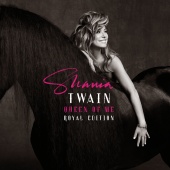Shania Twain - Queen Of Me [Royal Edition Extended Version]
