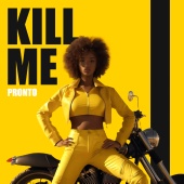 Pronto - Kill Me