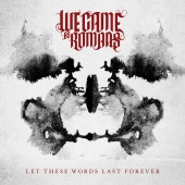 We Came As Romans - Let These Words Last Forever