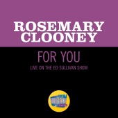Rosemary Clooney - For You [Live On The Ed Sullivan Show, July 3, 1960]