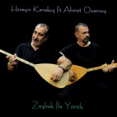 Hüseyin Karakuş - Zeybek İle Yörük (feat. Ahmet Ozansoy)