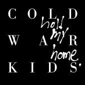 Cold War Kids - Hold My Home [Deluxe Edition]