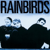 Rainbirds - Rainbirds [25th Anniversary Edition]