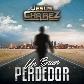 Jesús Chairez - Un Buen Perdedor