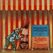 Egberto Gismonti - Circense