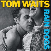 Tom Waits - Rain Dogs [2023 Remaster]
