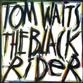 Tom Waits - The Black Rider [2023 Remaster]