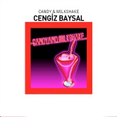 Cengiz Baysal - Candy & Milkshake