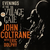 John Coltrane - Evenings At The Village Gate: John Coltrane with Eric Dolphy [Live]