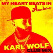 Karl Wolf - My Heart Beats In Arabic [Club Mix]