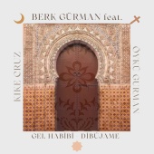 Berk Gürman - Gel Habibi (feat. Kiké Cruz, Öykü Gürman) [Dibújame]