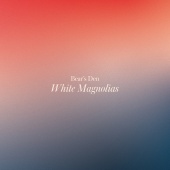 Bear's Den - White Magnolias