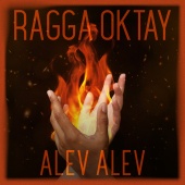 Ragga Oktay - Alev Alev