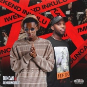 Duncan - iWeekend Inkulu (feat. Okmalumkoolkat)