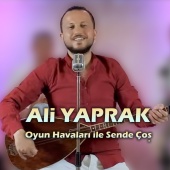 Ali Yaprak - Oyun Havaları İle Sende Çoş